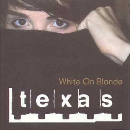 Texas - White On Blonde - Music CD