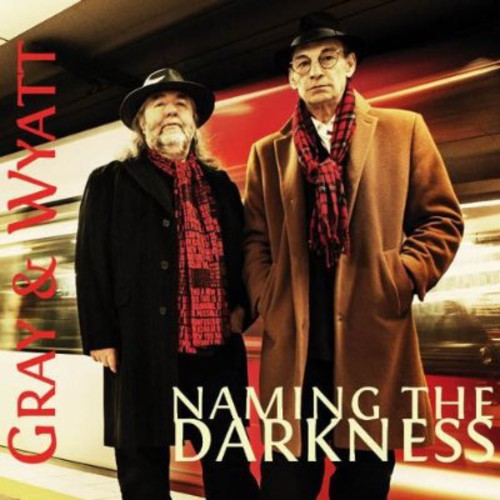 Gray & Wyatt - Naming The Darkness - Music CD