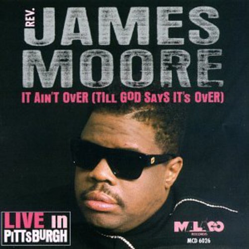 Moore,rev James - It Ain't Over Till God Says It's Over - Music CD