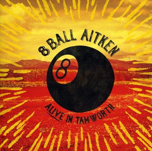 8 Ball Aitken - Alive In Tamworth - Music CD