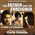 Siliotto,carlo - Father & The Foreigner (il Padre E Lo Straniero) - Music CD