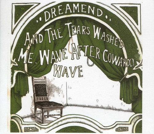 Dreamend - The Tears Washed Me Wave After Cowardly Wave - Music CD