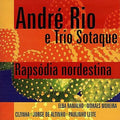 Rio,andre & Trio Sotaque - Rapsodia Nordestina - Music CD