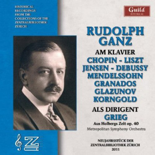 Ganz / Chopin / Liszt / Mendelssohn - Historical Recordings - Music CD