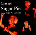Desanto,sugarpie - Classic Sugar Pie - Music CD