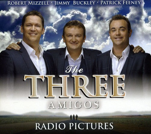 Three Amigos-robert Mizzell/jimmy Buckley/patrick - Radio Pictures - Music CD