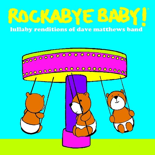 Rockabye Baby! - Lullaby Renditions Of Dave Matthews Band - Music CD