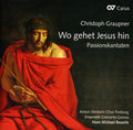 Graupner / Anton-webern-chor Freiburg / Beuerle - Wo Gehet Jesus Hin - Music CD