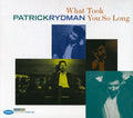 Rydman,patrick - What Took You So Long - Music CD