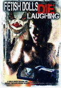 Fetish Dolls Die Laughing - Fetish Dolls Die Laughing - DVD