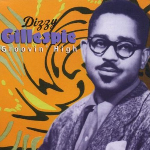 Gillespie,dizzy - Groovin' High - Music CD