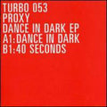 Proxy - Dance In Dark - Vinyl Record