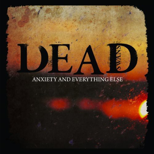 Dead Swans - Anxiety & Everything Else - Vinyl Record