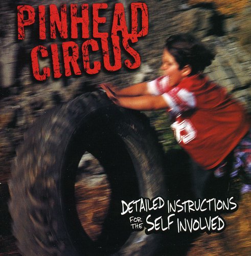 Pinhead Circus - Detailed Instructions For The Self Involved - Music CD