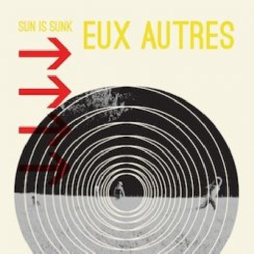 Eux Autres - Sun Is Sunk - Music CD