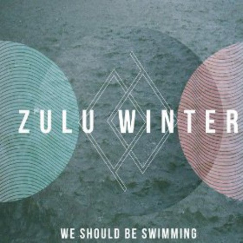 Zulu Winter - We Should Be Swimming - Vinyl Record