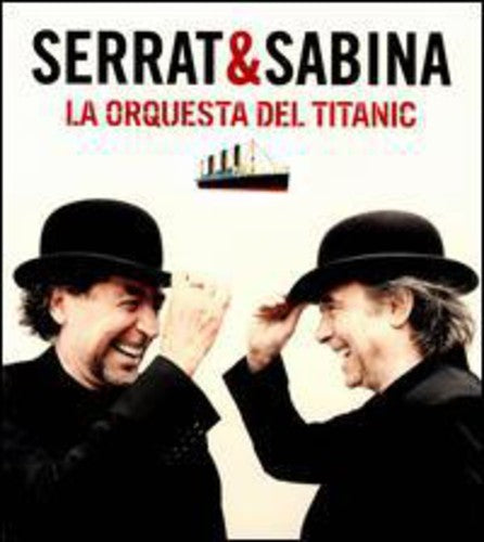 Serrat,joan Manuel / Sabina,joaquin - La Orquesta Del Titanic - Music CD