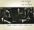 Turner,dom & Ian Collard - Mama Thinks We're Crazy Too - Music CD