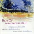 Hermodsson / Eriksson / Goteborg - Bara For Sommarens Skull - Music CD