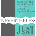 Just Friends - Nevertheless - Vinyl Record