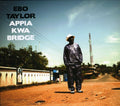 Taylor,ebo - Appia Kwa Bridge - Music CD