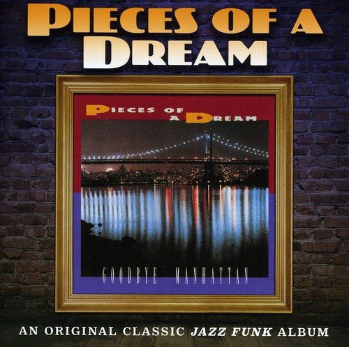 Pieces Of A Dream - Goodbye Manhattan - Music CD