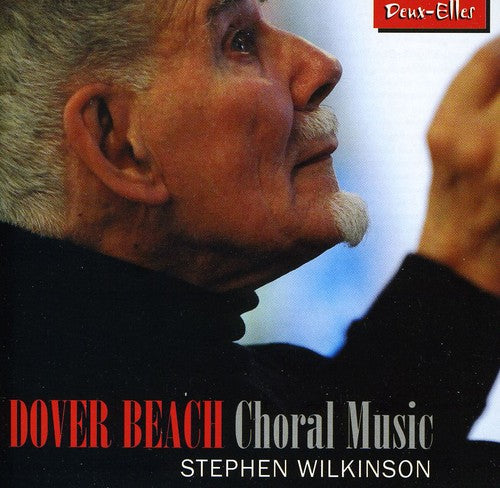 Wilkinson,stephen & Choir - Dover Beach-choral Music - Music CD
