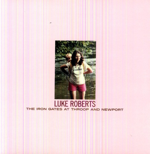 Roberts,luke - Iron Gates At Throop & Newport - Vinyl Record