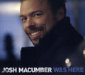 Macumber,josh - Was Here - Music CD