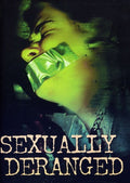 Sexually Deranged - Sexually Deranged - DVD