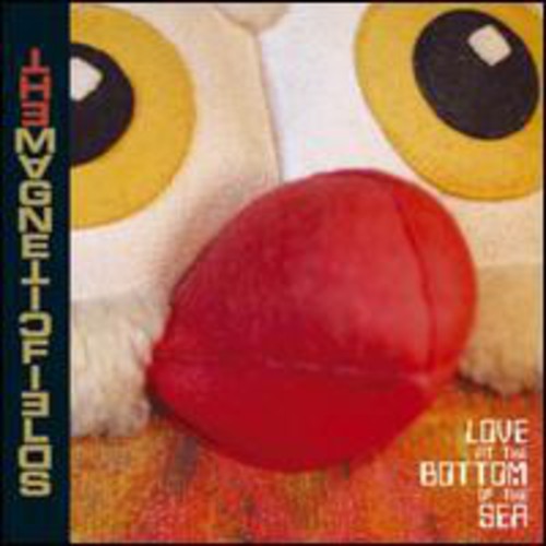 Magnetic Fields - Love At The Bottom Of The Sea - Music CD