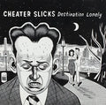Cheater Slicks - Destination Lonely - Music CD