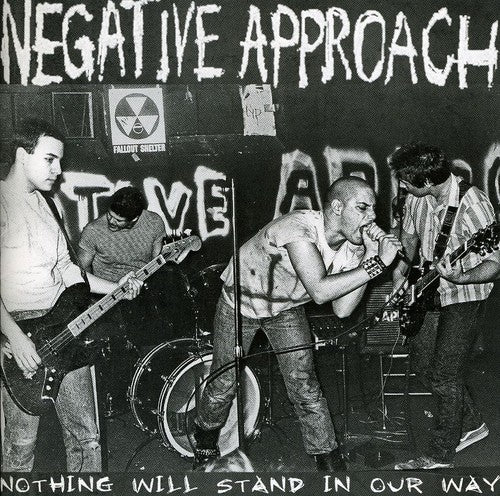 Negative Approach - Nothing Will Stand In Our Way - Music CD