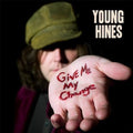 Young Hines - Give Me My Change - Music CD