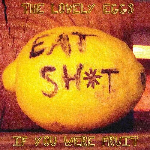Lovely Eggs - If You Were Fruit - Music CD