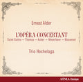 Alder / Trio Hochelaga - L'opera Concertant - Music CD