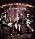 Carolina Chocolate Drops - Leaving Eden - Vinyl Record