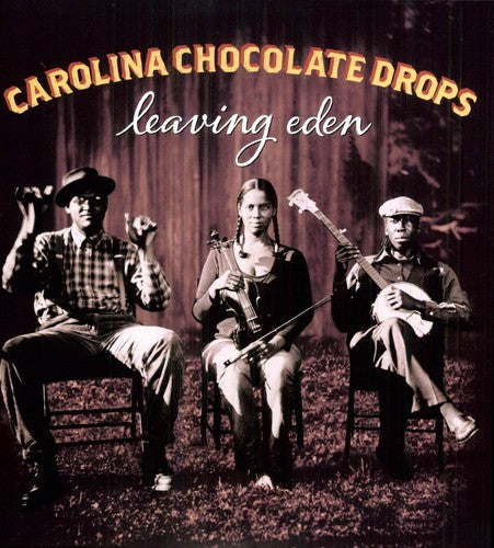 Carolina Chocolate Drops - Leaving Eden - Vinyl Record