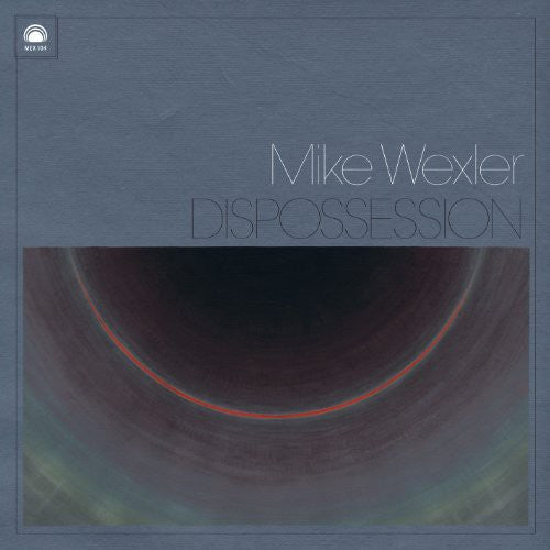 Wexler,mike - Dispossession - Vinyl Record