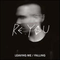 Re.you - Leaving Me / Falling - Vinyl Record