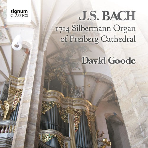 Bach,j.s. / Goode - 1714 Silbermann Organ Of Freiburg Cathedral - Music CD