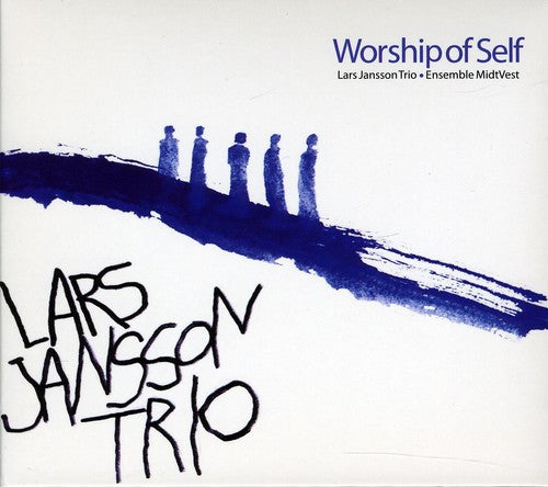 Jansson / Lars Jansson Trio / Ensemble Midtvest - Worship Of Self - Music CD