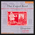 Byrd / I Fagiolini / Concordia / Yates - Caged Byrd - Music CD