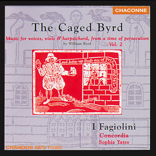 Byrd / I Fagiolini / Concordia / Yates - Caged Byrd - Music CD