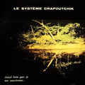 Le Systeme Crapoutchik - Aussi Loin Que Je Me - Vinyl Record
