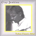 Jenkins,clay - Yellow Flowers After - Music CD