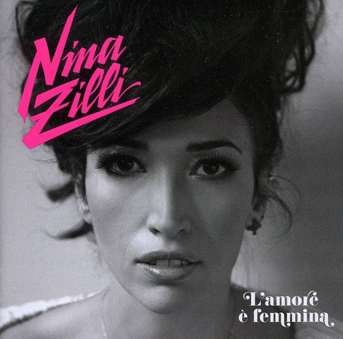 Zilli Nina - L'amore E' Femmina - Music CD