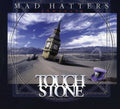 Touchstone - Mad Hatters - Music CD
