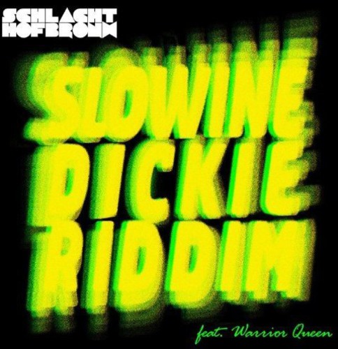 Schlachthofbronx - Slowine / Dickie Riddim - Vinyl Record