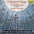 Shaw / Mackenzie / Remy - Angels On High A Robert Shaw Christmas - Music CD